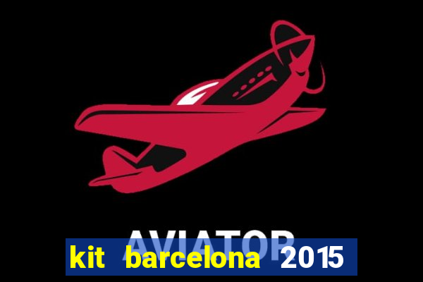 kit barcelona 2015 dls 19